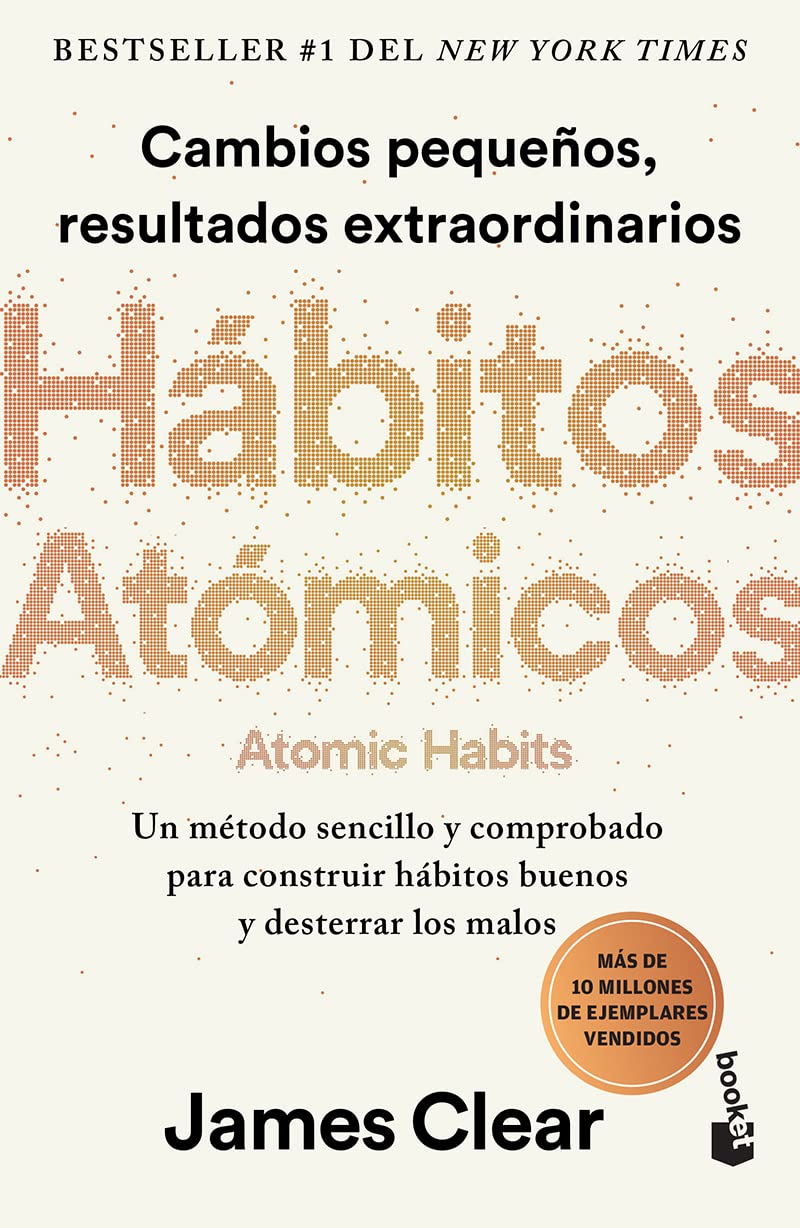 Hábitos atómicos: Cambios pequeños, resultados extraordinarios / Atomic Habits (Spanish Edition)