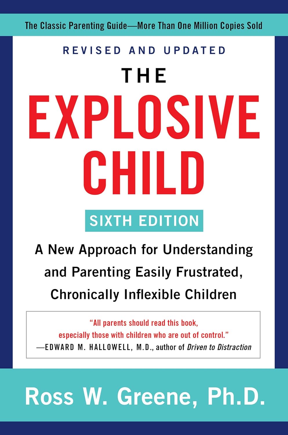 The Explosive Child [Sixth Edition]: A New Approach for Understanding and Parenting Easily Frustrated, Chronically Inflexible Children