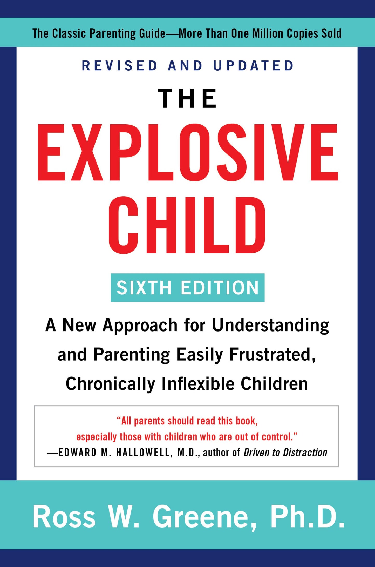 The Explosive Child [Sixth Edition]: A New Approach for Understanding and Parenting Easily Frustrated, Chronically Inflexible Children