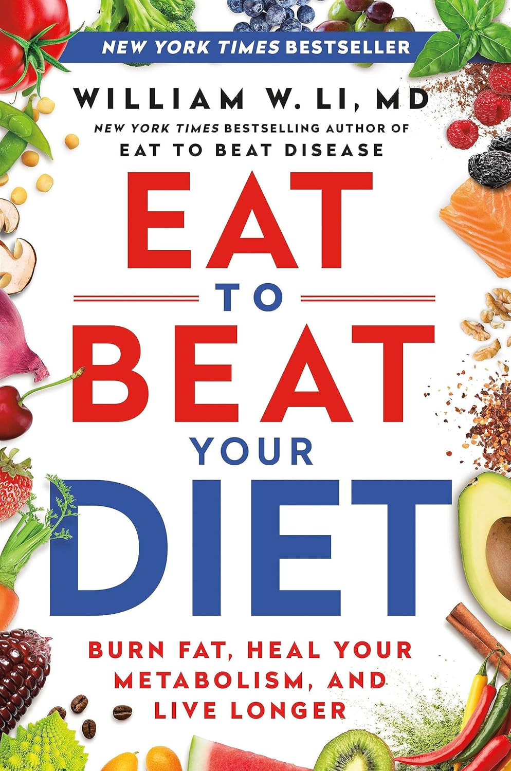 Eat to Beat Your Diet: Burn Fat, Heal Your Metabolism, and Live Longer