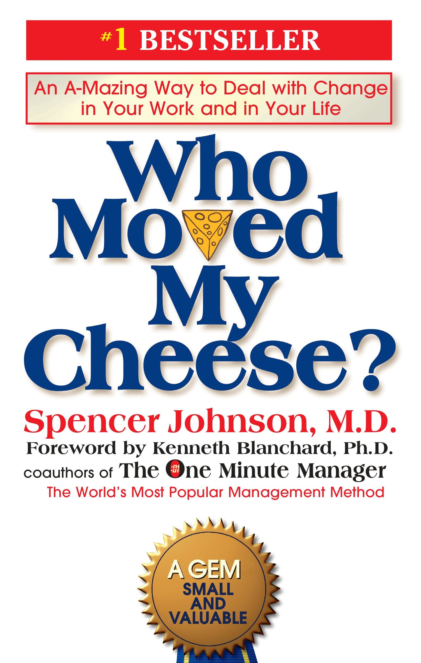 Who Moved My Cheese?: An A-Mazing Way to Deal with Change in Your Work and in Your Life