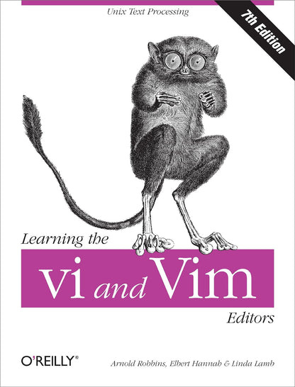 Learning the vi and Vim Editors: Text Processing at Maximum Speed and Power